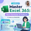 Master Excel 365: New Formulas & Features อัปเกรดการทำงานด้วยสูตรใหม่และฟีเจอร์ล่าสุดของ Excel 365